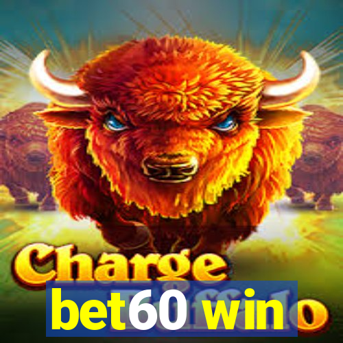 bet60 win